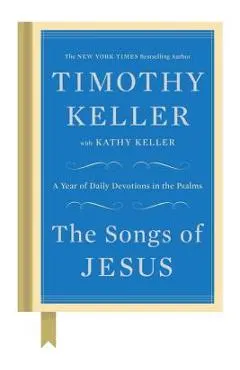 The Songs of Jesus: A Year of Daily Devotions in the Psalms