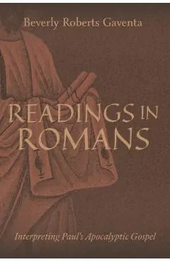 Readings in Romans: Interpreting Paul's Apocalyptic Gospel