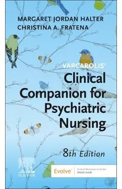 Varcarolis' Manual of Psychiatric Nursing Care: An Interprofessional Approach