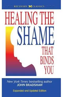 Healing the Shame That Binds You