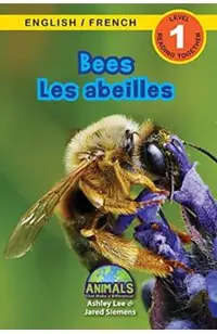 Bees / Les abeilles: Bilingual (English / French) (Anglais / Fran�ais) Animals That Make a Difference! (Engaging Readers, Level 1)