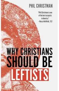 Why Christians Should Be Leftists