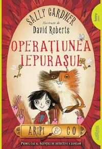 Operațiunea iepurașul. Aripi & Co (Vol. 1) - Paperback brosat - Sally Gardner