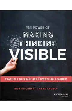 The Power of Making Thinking Visible: Practices to Engage and Empower All Learners