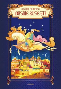Cele mai frumoase basme ruseşti - Hardcover - Ilie Danilov, Iozefina Danilov