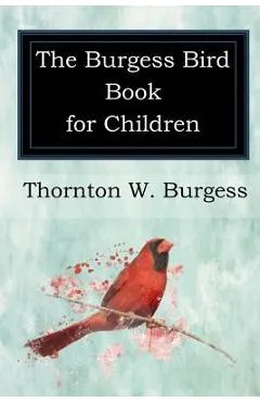 The Burgess Bird Book for Children