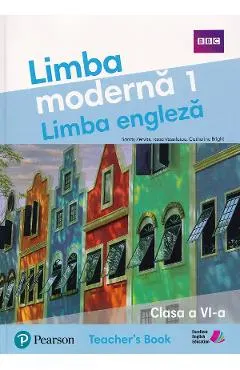 Limba moderna 1. Limba engleza - Clasa 6 - Teacher's Book