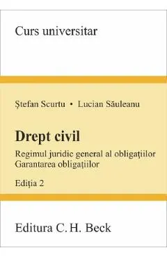 Drept civil. Regimul juridic general al obligatiilor. Garantarea obligatiilor Ed.2