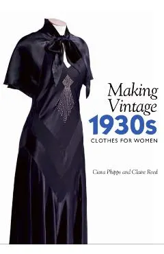 Making Vintage 1930s Clothes for Women