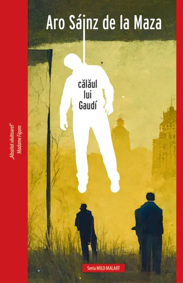 Calaul lui Gaudi. Seria Milo Malart Vol.1