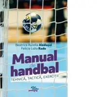 Manual de handbal. Tactica, tehnica, exercitii
