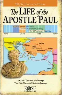 The Life of the Apostle Paul: Maps and Time Lines of Paul's Journey