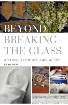 Beyond Breaking the Glass: A Spiritual Guide to Your Jewish Wedding