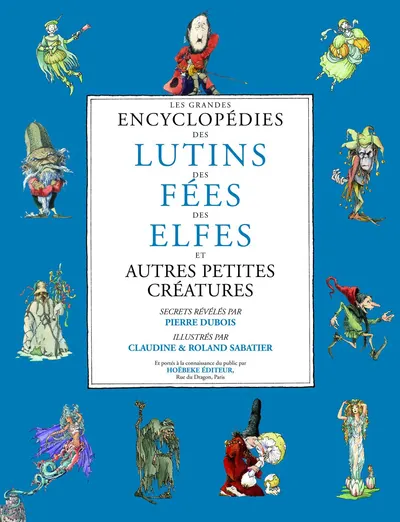 Les Grandes Encyclopédies des lutins, des fées, des elfes