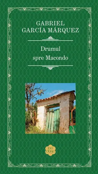 Drumul spre Macondo - Hardcover - Gabriel García Márquez