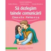 Sa dezlegam tainele comunicarii. Clasa a 2-a. Partea a 2-a. L2AL2
