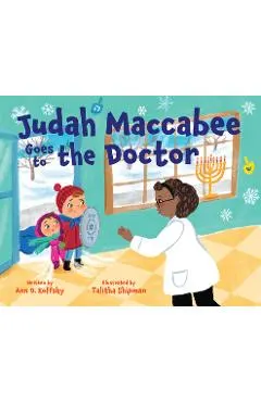 Judah Maccabee Goes to the Doctor: Foreword by Blima Marcus