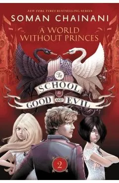 The School for Good and Evil #2: A World Without Princes