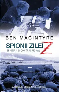 Spionii zilei Z - spionaj si contraspionaj
