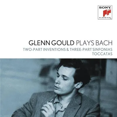 Glenn Gould Plays Bach: Two-Part Inventions & Three-Part Sinfonias Bwv 772-801; Toccatas Bwv 910-916