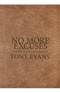 No More Excuses: A 90-Day Devotional for Men