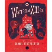 Warren al XIII-lea si Ochiul Atotvazator. Volumul 1