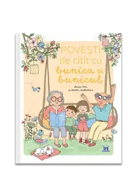 Povesti de citit cu bunicul si bunica