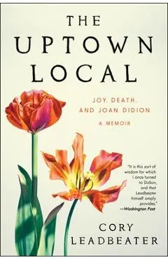 The Uptown Local: Joy, Death, and Joan Didion: A Memoir