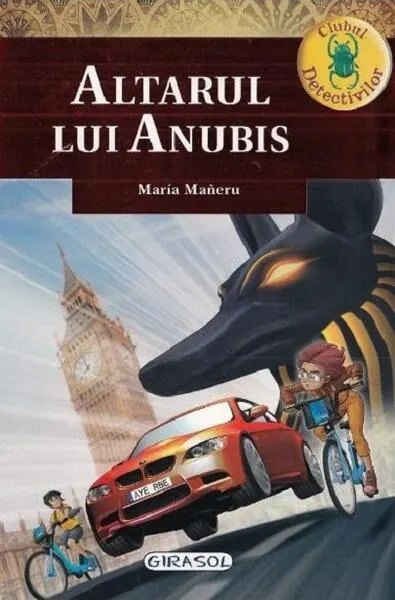 Altarul lui Anubis. Clubul detectivilor - Paperback brosat - Maria Mañeru