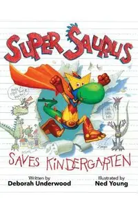 Super Saurus Saves Kindergarten