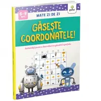 Gaseste coordonatele! Activitati pentru dezvoltarea gandirii spatiale (6-8 ani)