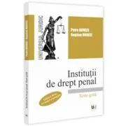 Institutii de drept penal. Teste-grila, editia a 3-a, revazuta si adaugita
