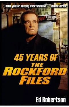45 Years of The Rockford Files: An Inside Look at America's Greatest Detective Series - Ed Robertson