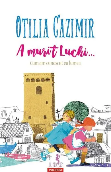 A murit Luchi... - Paperback brosat - Otilia Cazimir