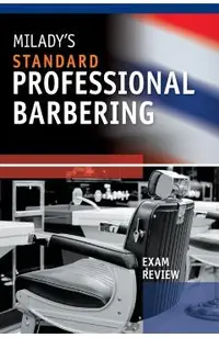 Exam Review for Milady's Standard Professional Barbering