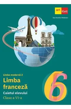 Limba franceza. Limba moderna 2 - Clasa 6 - Caietul elevului