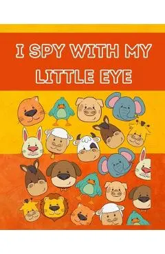 I Spy With My Little Eye: The Ultimate Picture Riddle Guessing Game Halloween Activity Book for Toddlers and Preschoolers.Ages 3 Years Old and U