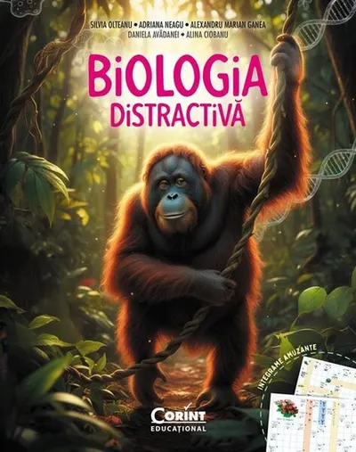 Biologia distractivă - Paperback - Silvia Olteanu, Adriana Neagu, Alexandru Marian Ganea, Daniela Avădanei, Alina Ciobanu