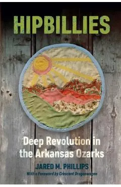 Hipbillies: Deep Revolution in the Arkansas Ozarks
