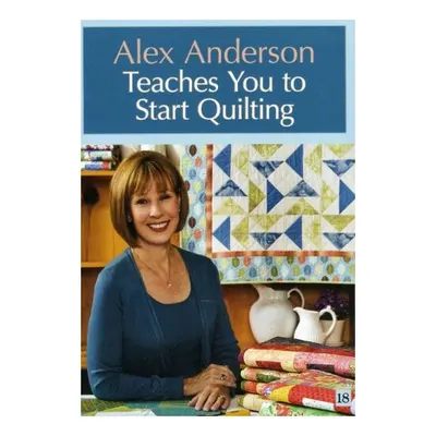 Alex Anderson Teaches You to Start Quilting