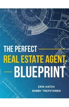 The Perfect Real Estate Agent Blueprint