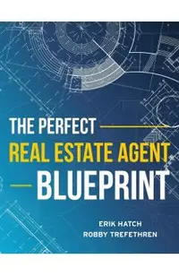 The Perfect Real Estate Agent Blueprint