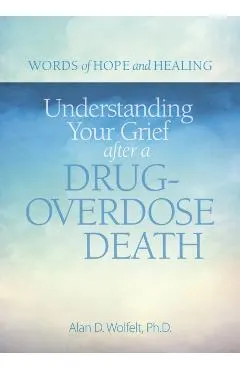 Understanding Your Grief After a Drug-Overdose Death