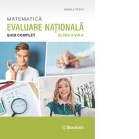 Matematica. Ghid complet pentru Evaluarea Nationala