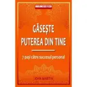 Gaseste puterea din tine. 7 pasi catre succesul personal