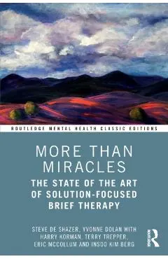 More Than Miracles: The State of the Art of Solution-Focused Brief Therapy