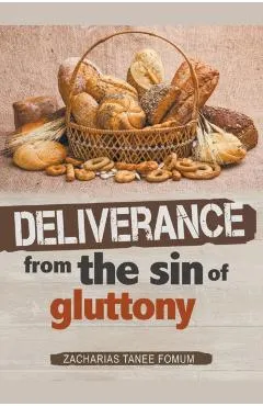 Deliverance From The Sin of Gluttony
