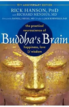 Buddha's Brain: The Practical Neuroscience of Happiness, Love, and Wisdom