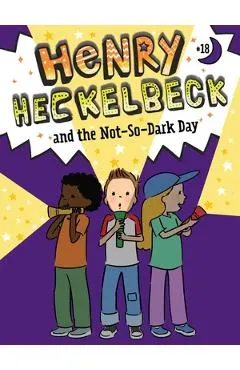 Henry Heckelbeck and the Not-So-Dark Day