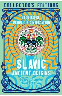 Slavic Ancient Origins: Stories of People & Civilization